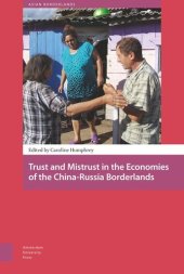 book Trust and Mistrust in the Economies of the China-Russia Borderlands