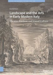 book Landscape and the Arts in Early Modern Italy: Theatre, Gardens and Visual Culture