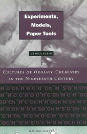 book Experiments, Models, Paper Tools: Cultures of Organic Chemistry in the Nineteenth Century