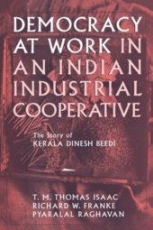 book Democracy at Work in an Indian Industrial Cooperative: The Story of Kerala Dinesh Beedi