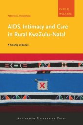 book AIDS, Intimacy and Care in Rural KwaZulu-Natal: A Kinship of Bones