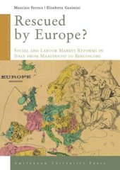 book Rescued by Europe?: Social and Labour Market Reforms in Italy from Maastricht to Berlusconi