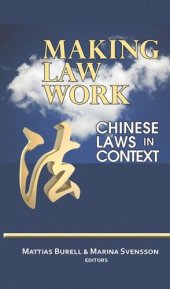 book Making Law Work: Chinese Laws in Context