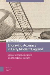 book Engraving Accuracy in Early Modern England: Visual Communication and the Royal Society