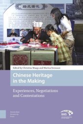 book Chinese Heritage in the Making: Experiences, Negotiations and Contestations