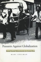 book Peasants Against Globalization: Rural Social Movements in Costa Rica