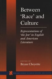 book Between ‘Race’ and Culture: Representations of ‘the Jew’ in English and American Literature