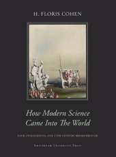 book How Modern Science Came into the World: Four Civilizations, One 17th-Century Breakthrough