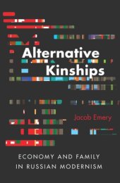 book Alternative Kinships: Economy and Family in Russian Modernism