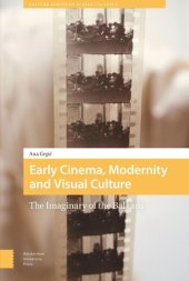 book Early Cinema, Modernity and Visual Culture: The Imaginary of the Balkans