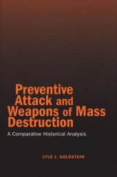 book Preventive Attack and Weapons of Mass Destruction: A Comparative Historical Analysis