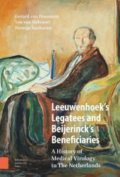 book Leeuwenhoek's Legatees and Beijerinck's Beneficiaries: A History of Medical Virology in The Netherlands