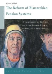 book The Reform of Bismarckian Pension Systems: A Comparison of Pension Politics in Austria, France, Germany, Italy and Sweden