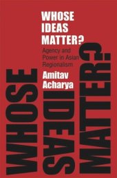 book Whose Ideas Matter?: Agency and Power in Asian Regionalism