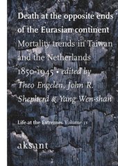 book Death at the Opposite Ends of the Eurasian Continent: Mortality Trends in Taiwan and the Netherlands 1850-1945