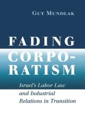 book Fading Corporatism: Israel's Labor Law and Industrial Relations in Transition