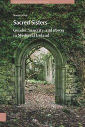 book Sacred Sisters: Gender, Sanctity, and Power in Medieval Ireland