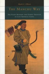 book The Manchu Way: The Eight Banners and Ethnic Identity in Late Imperial China