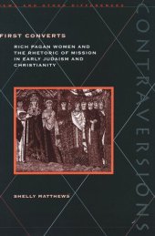 book First Converts: Rich Pagan Women and the Rhetoric of Mission in Early Judaism and Christianity