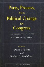 book Party, Process, and Political Change in Congress, Volume 1: New Perspectives on the History of Congress