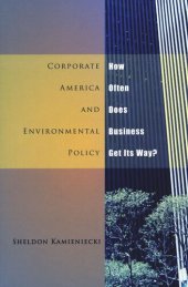 book Corporate America and Environmental Policy: How Often Does Business Get Its Way?