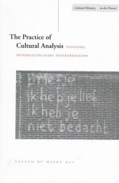 book The Practice of Cultural Analysis: Exposing Interdisciplinary Interpretation