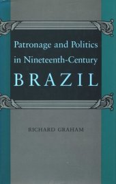 book Patronage and Politics in Nineteenth-Century Brazil