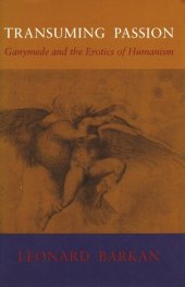 book Transuming Passion: Ganymede and the Erotics of Humanism