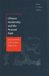 book Chinese Modernity and the Peasant Path: Semicolonialism in the Northern Yangzi Delta
