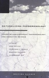 book Naturalizing Phenomenology: Issues in Contemporary Phenomenology and Cognitive Science