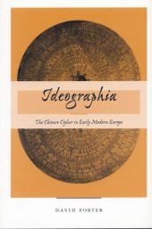 book Ideographia: The Chinese Cipher in Early Modern Europe