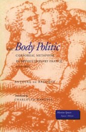 book The Body Politic: Corporeal Metaphor in Revolutionary France, 1770-1800