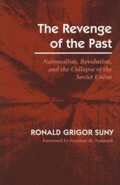 book The Revenge of the Past: Nationalism, Revolution, and the Collapse of the Soviet Union