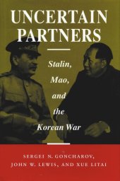 book Uncertain Partners: Stalin, Mao, and the Korean War