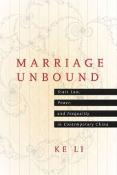 book Marriage Unbound: State Law, Power, and Inequality in Contemporary China