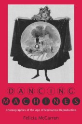 book Dancing Machines: Choreographies of the Age of Mechanical Reproduction