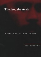 book The Jew, the Arab: A History of the Enemy