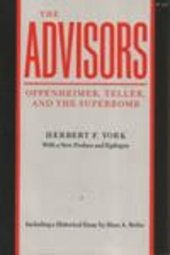 book The Advisors: Oppenheimer, Teller, and the Superbomb