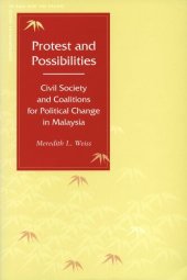 book Protest and Possibilities: Civil Society and Coalitions for Political Change in Malaysia