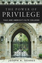 book The Power of Privilege: Yale and America's Elite Colleges