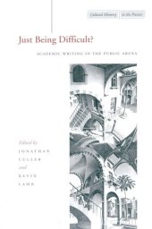 book Just Being Difficult?: Academic Writing in the Public Arena