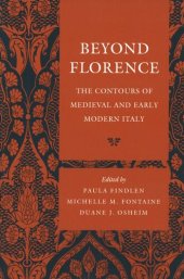 book Beyond Florence: The Contours of Medieval and Early Modern Italy