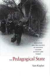 book The Pedagogical State: Education and the Politics of National Culture in Post-1980 Turkey
