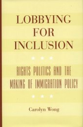 book Lobbying for Inclusion: Rights Politics and the Making of Immigration Policy