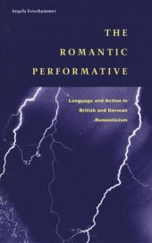 book The Romantic Performative: Language and Action in British and German Romanticism