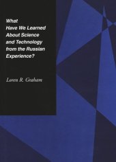 book What Have We Learned About Science and Technology from the Russian Experience?