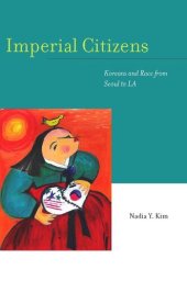 book Imperial Citizens: Koreans and Race from Seoul to LA