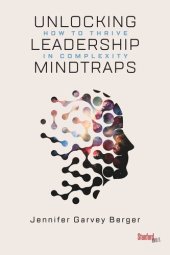 book Unlocking Leadership Mindtraps: How to Thrive in Complexity