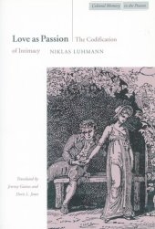 book Love as Passion: The Codification of Intimacy