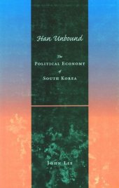 book Han Unbound: The Political Economy of South Korea